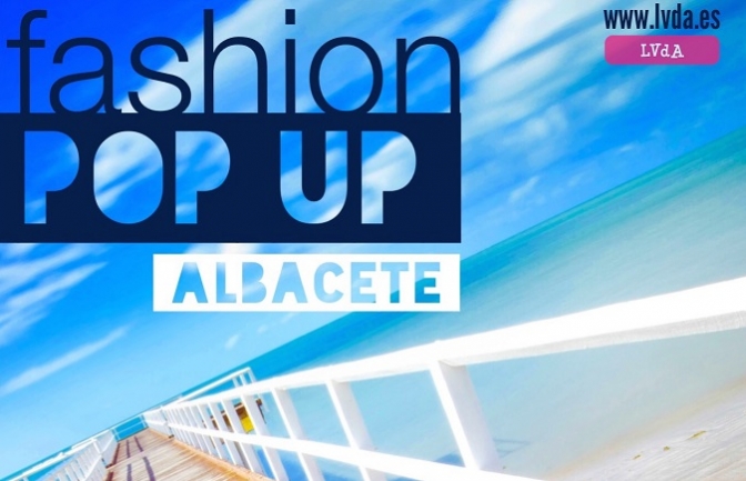 La Fashion Pop Up llega a Albacete durante este fin de semana