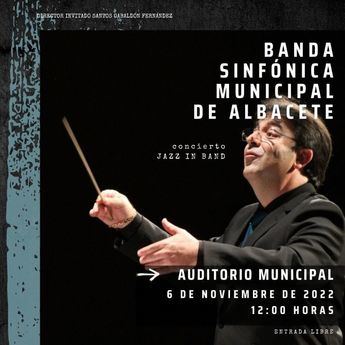 La Banda Sinfónica Municipal de Albacete celebra este domingo su tercer concierto de temporada de otoño 'Jazz in band'