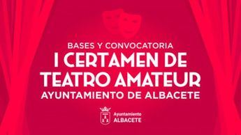 Bases y Convocatoria: 'I Certamen de Teatro Amateur Ayuntamiento de Albacete'