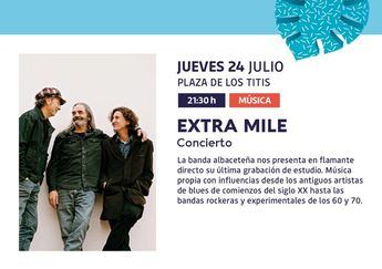 Extra Mile ofrecerá un concierto gratuito en Albacete el 24 de julio a las 21:30 horas