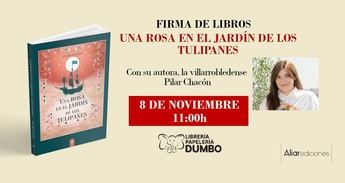 Pilar Chacón firmará libros de 'Una rosa en el jardín de los tulipanes' en la librería Dumbo de La Roda el 8 de noviembre