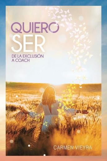 Quiero ser: de la exclusión a coach, de Carmen Vieyra