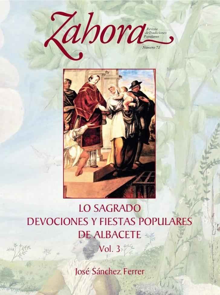 'Lo sagrado, devociones y fiestas populares de Albacete', en las nuevas publicaciones de la Revista Zahora de Diputación